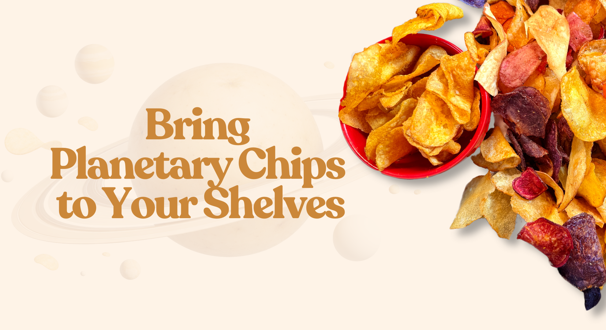 Assorted chips in a red bowl with text 'Bring Planetary Chips to Your Shelves' 